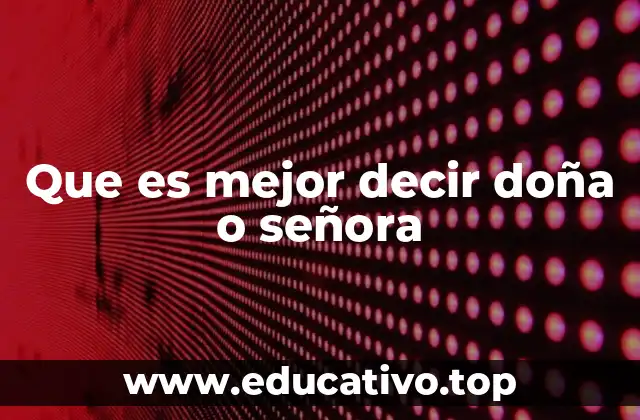 Las diferencias sutiles entre los títulos de trato femenino