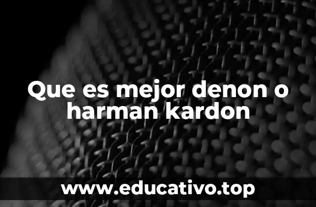 Que es mejor denon o harman kardon