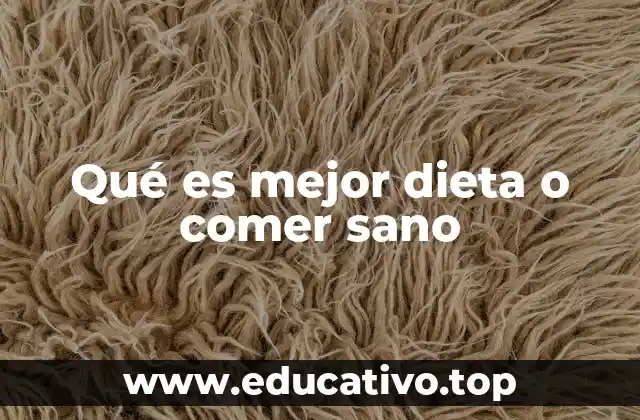 Qué es mejor dieta o comer sano