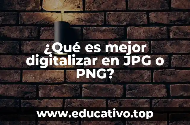 ¿Qué es mejor digitalizar en JPG o PNG?