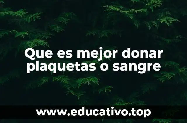 Que es mejor donar plaquetas o sangre