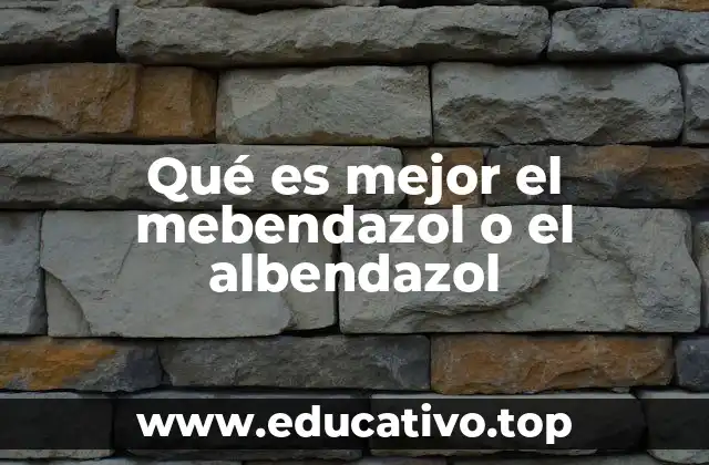 Qué es mejor el mebendazol o el albendazol