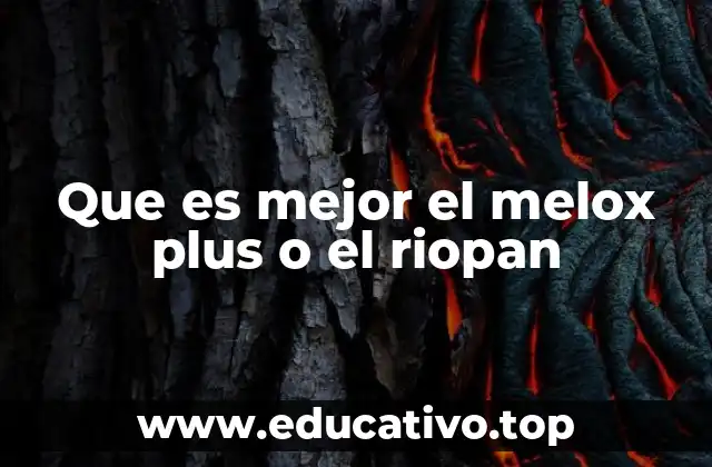 Que es mejor el melox plus o el riopan