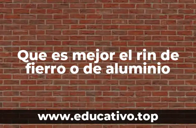 Que es mejor el rin de fierro o de aluminio