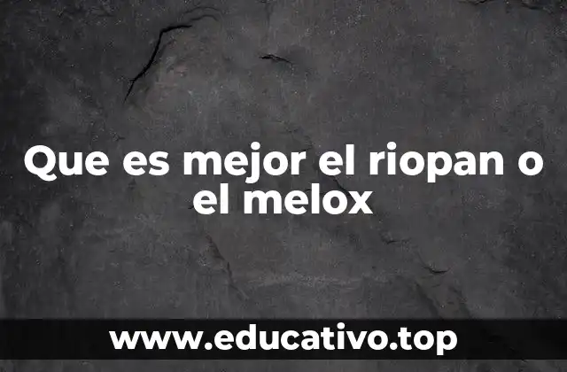 Que es mejor el riopan o el melox