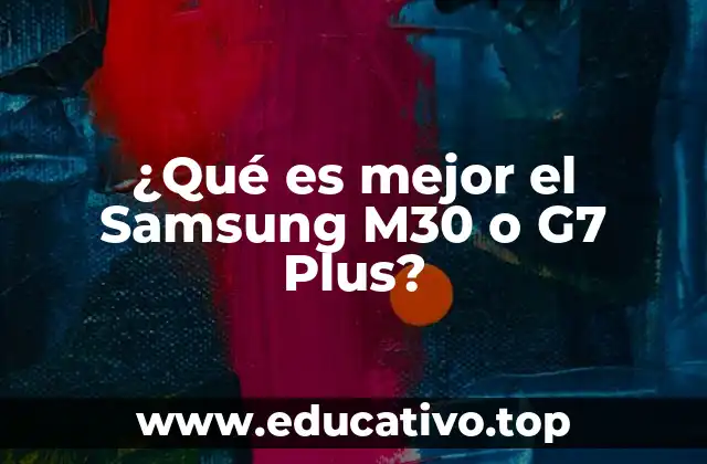¿Qué es mejor el Samsung M30 o G7 Plus?