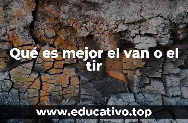 Qué es mejor el van o el tir