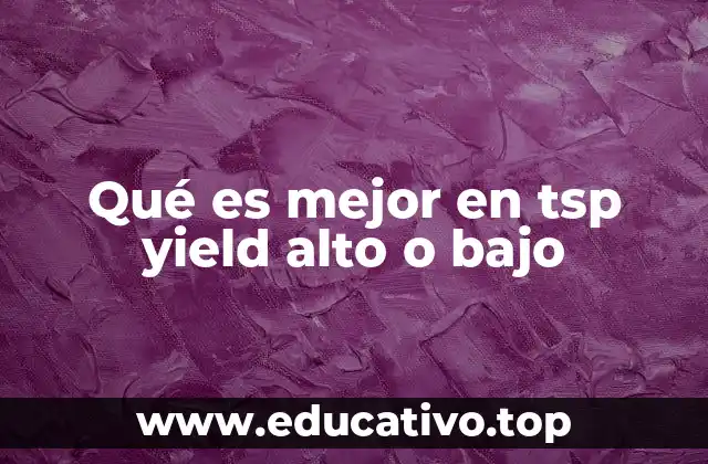 Factores que influyen en la elección entre yields altos y bajos