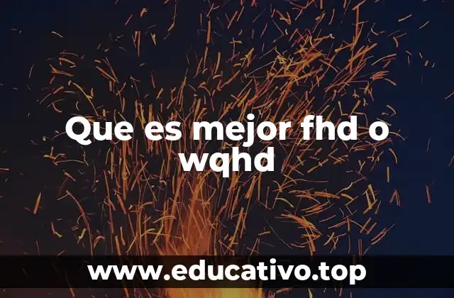 Que es mejor fhd o wqhd