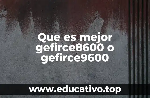 Comparativa entre tarjetas gráficas NVIDIA de generaciones anteriores