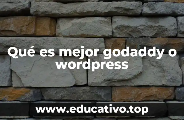 Qué es mejor godaddy o wordpress