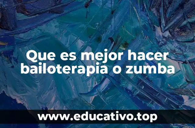 Que es mejor hacer bailoterapia o zumba
