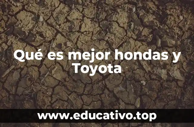 Qué es mejor hondas y Toyota