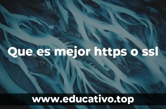 Que es mejor https o ssl