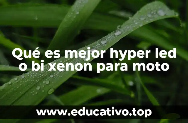 Qué es mejor hyper led o bi xenon para moto