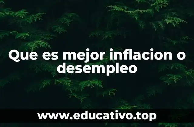 Que es mejor inflacion o desempleo