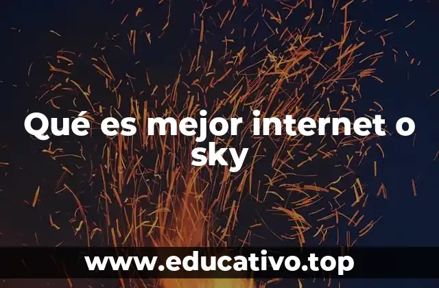 Qué es mejor internet o sky