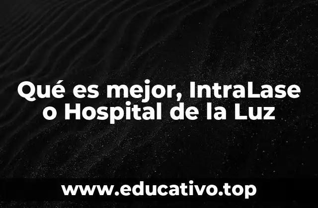 Qué es mejor, IntraLase o Hospital de la Luz