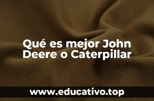 Ventajas y características de las principales marcas de maquinaria pesada