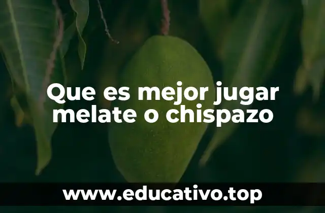 Que es mejor jugar melate o chispazo