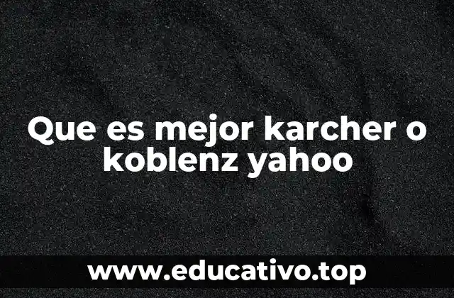 Que es mejor karcher o koblenz yahoo