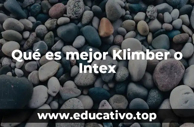 Qué es mejor Klimber o Intex