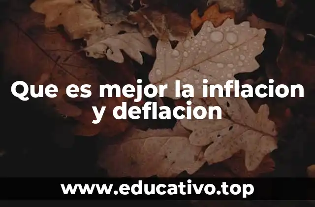 Que es mejor la inflacion y deflacion