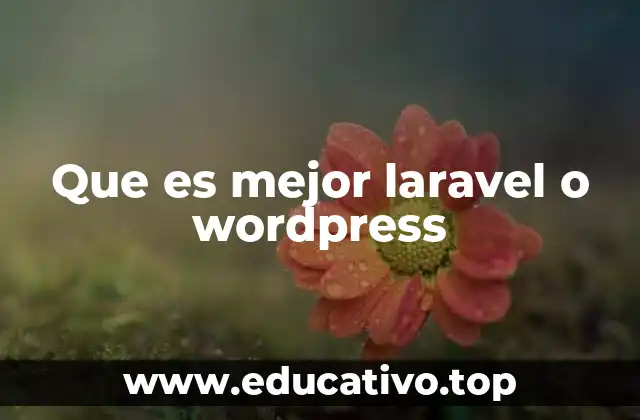 Que es mejor laravel o wordpress
