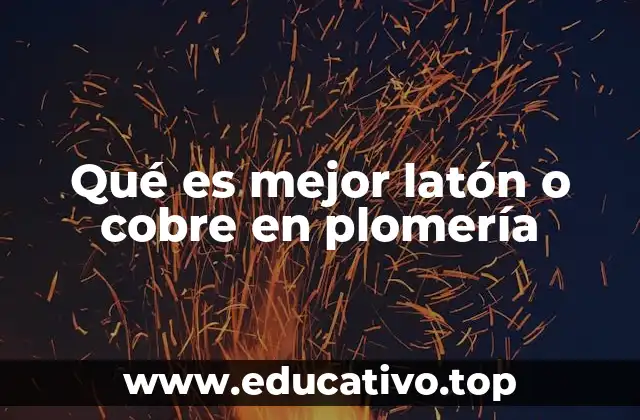 Qué es mejor latón o cobre en plomería