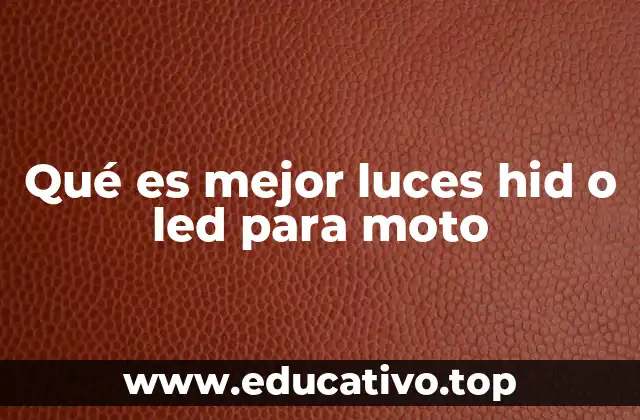 Qué es mejor luces hid o led para moto