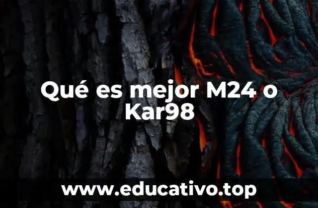 Qué es mejor M24 o Kar98