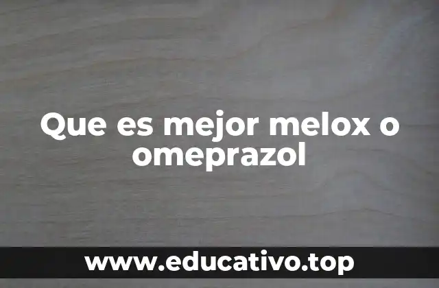 Diferencias entre Melox y Omeprazol