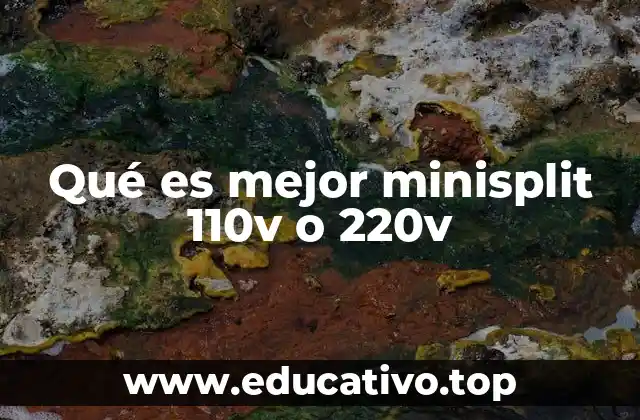 Qué es mejor minisplit 110v o 220v