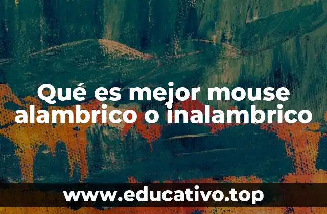 Qué es mejor mouse alambrico o inalambrico