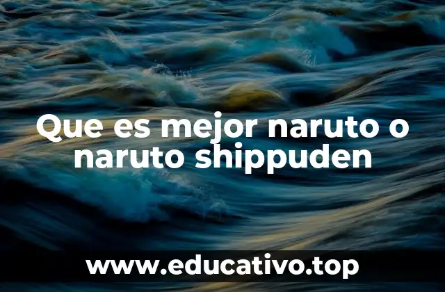 La evolución de la narrativa en Naruto y sus secuelas