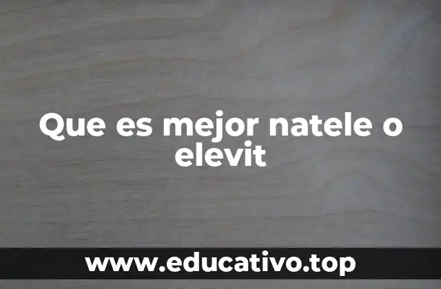 Que es mejor natele o elevit