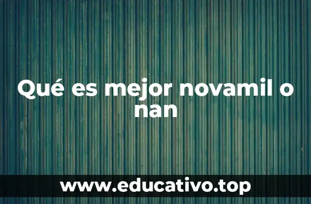Qué es mejor novamil o nan