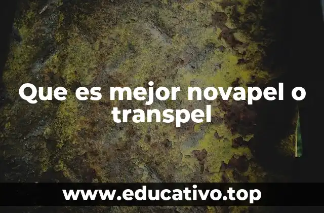 Que es mejor novapel o transpel