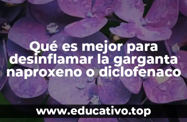 Comparativa entre naproxeno y diclofenaco para alivio de inflamación