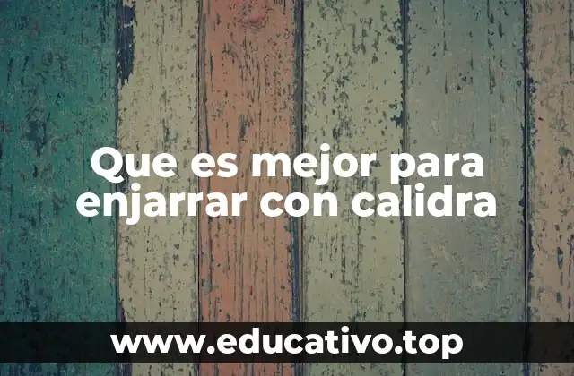 Ingredientes clave para mejorar el enjarrado con Calidra