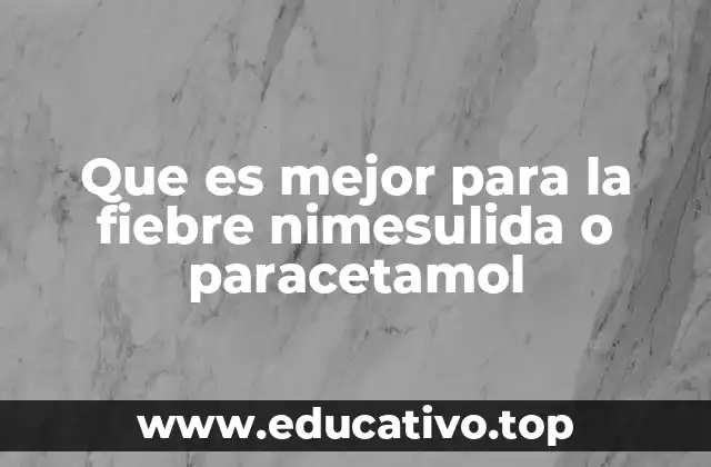 Diferencias entre nimesulida y paracetamol en el tratamiento de la fiebre