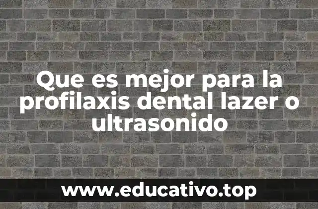 Comparando las técnicas de profilaxis dental