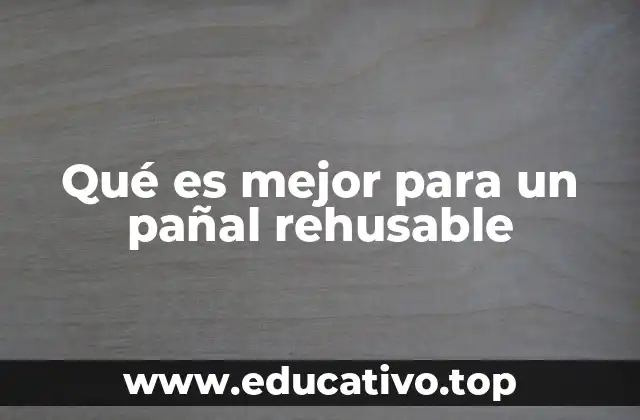 Cómo elegir el mejor material para un pañal reutilizable