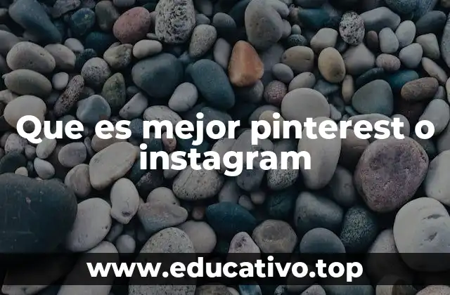 Que es mejor pinterest o instagram