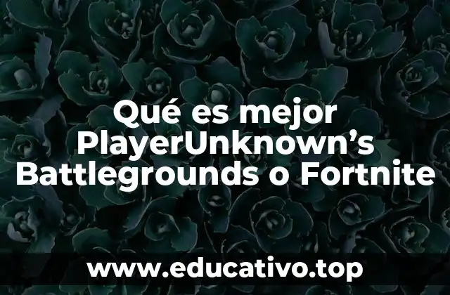 Qué es mejor PlayerUnknown’s Battlegrounds o Fortnite