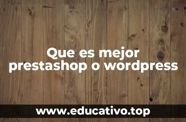 Que es mejor prestashop o wordpress