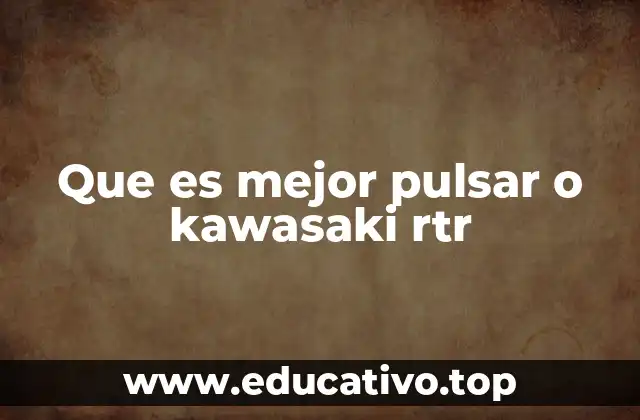 Que es mejor pulsar o kawasaki rtr