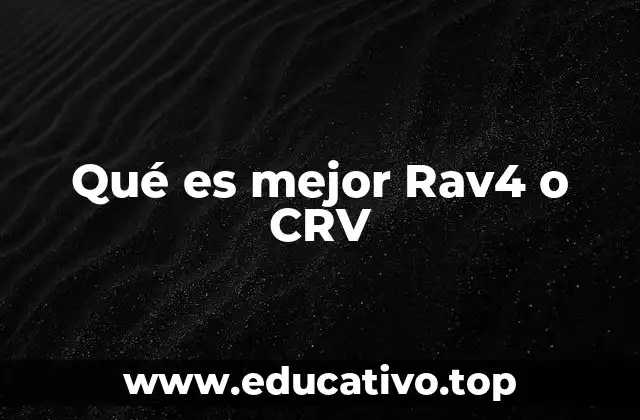 Qué es mejor Rav4 o CRV