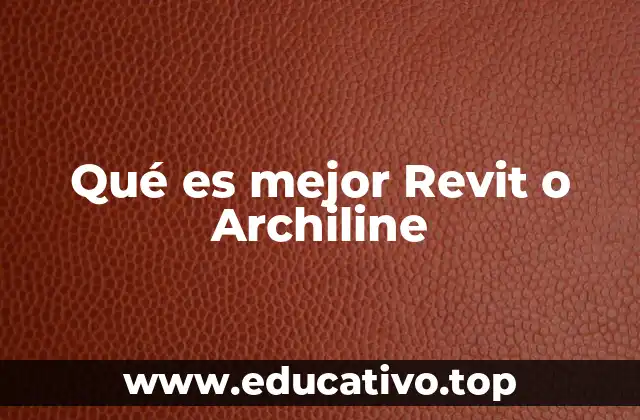 Qué es mejor Revit o Archiline