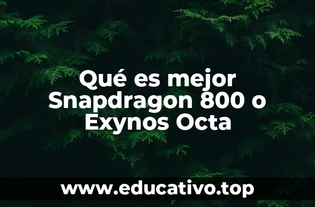 Qué es mejor Snapdragon 800 o Exynos Octa